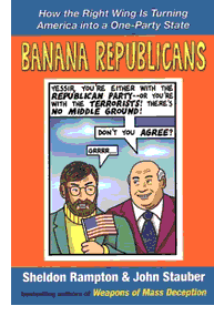 Banana Republicans: How the Right Wing Is Turning America into a One-Party State