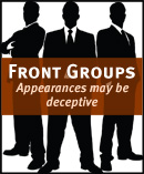 Front Groups - Appearances may be deceptive